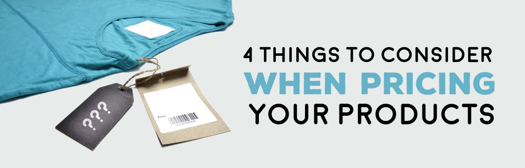 4-things-to-consider-when-pricing-your-products-printaura-blog