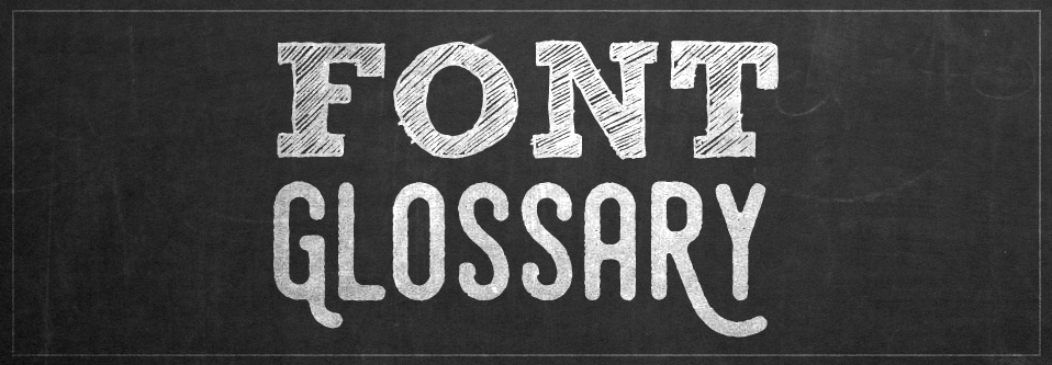 Font Glossary