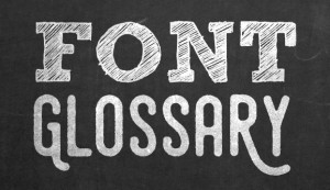 Font Glossary