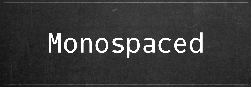 monospaced