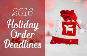 2016 Holiday Order Deadlines