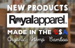 NEW BRAND! Welcome Royal Apparel - American Made & Organic Options