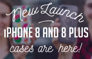 New Launch: iPhone 8 and 8 Plus Phone Cases