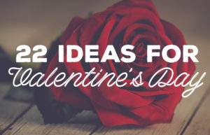 22 Ideas Your Customers Will Love For Valentine's Day