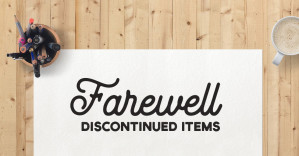 Saying Farewell: Discontinued Items